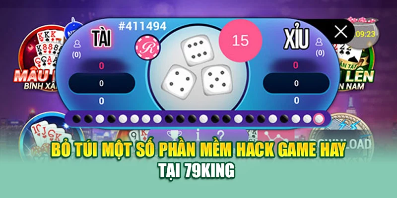 Tool ài Xỉu Tại 79King - Bỏ Túi Phần Mềm Hữu Ích 2 Bỏ túi một số phần mềm hack game hay tại 79King
