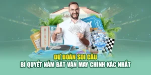 Dự Đoán Soi Cầu – Bí Quyết Nắm Bắt Vận May Chính Xác Nhất