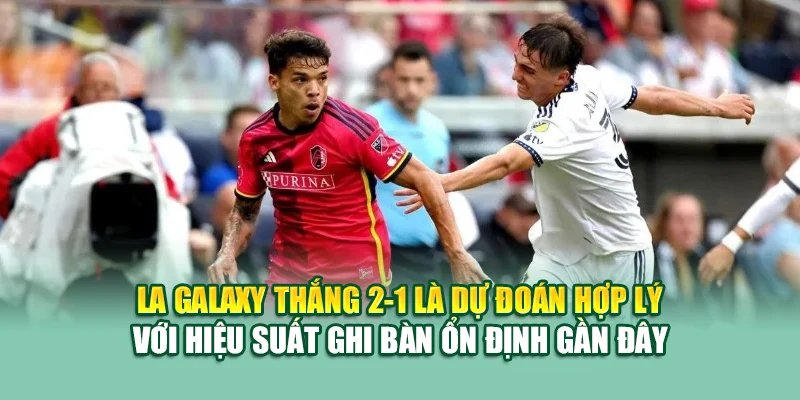 Soi Kèo Bóng Đá Louis City Vs LA Galaxy Từ cristkanoo.ru.com 2 LA Galaxy thắng 2-1 là dự đoán hợp lý với hiệu suất ghi bàn ổn định gần đây