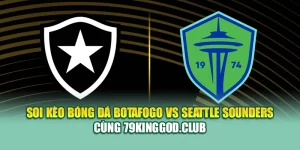 Soi Kèo Bóng Đá Botafogo Vs Seattle Sounders Cùng cristkanoo.ru.com