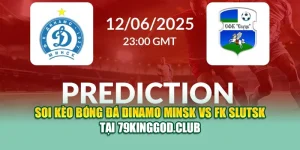 Soi Kèo Bóng Đá Dinamo Minsk Vs FK Slutsk Tại cristkanoo.ru.com