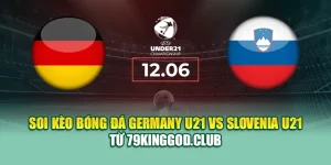 Soi Kèo Bóng Đá Germany U21 Vs Slovenia U21 Từ cristkanoo.ru.com