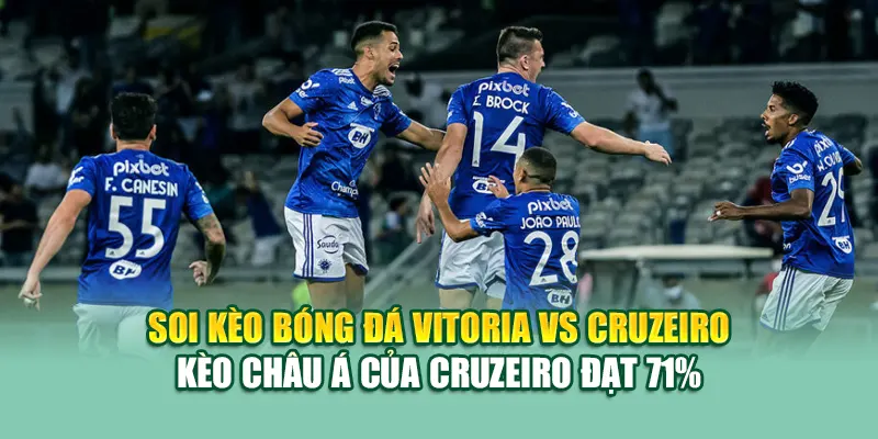 Soi Kèo Bóng Đá Vitoria Vs Cruzeiro Chuẩn Từ cristkanoo.ru.com 2 Soi kèo Bóng Đá Vitoria Vs Cruzeiro - kèo châu Á của Cruzeiro đạt 71%